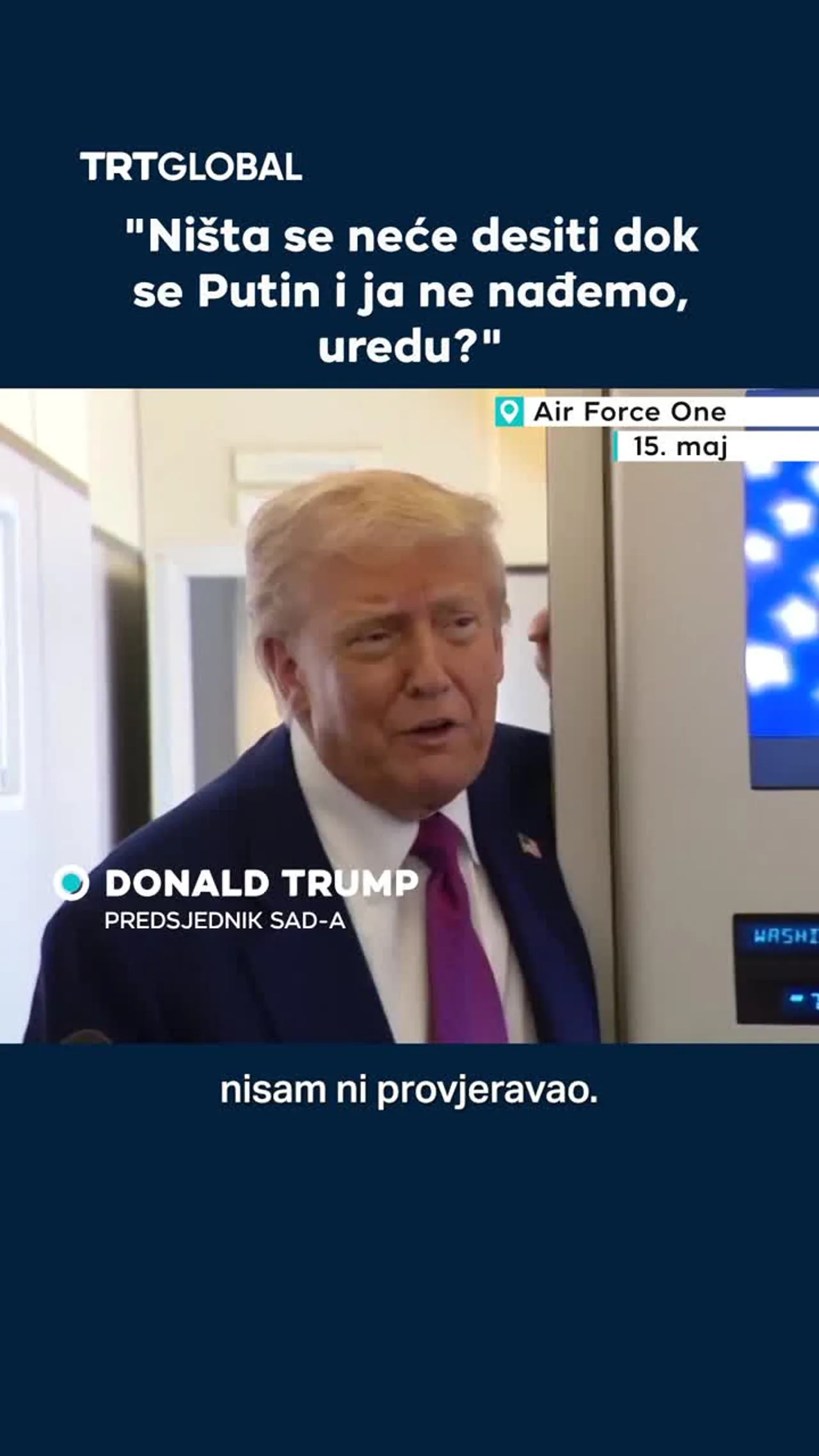 "Ništa se neće desiti dok se Putin i ja ne nađemo"